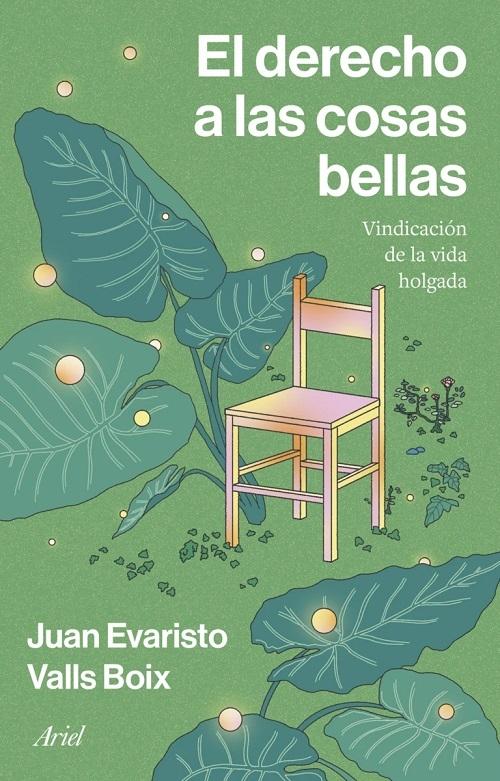 El derecho a las cosas bellas "Vindicación de la vida holgada"