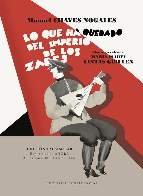 Lo que ha quedado del imperio de los zares "Edición facsimilar. Reportaje de <Ahora> 27 de enero al 22 de febrero de 1931"