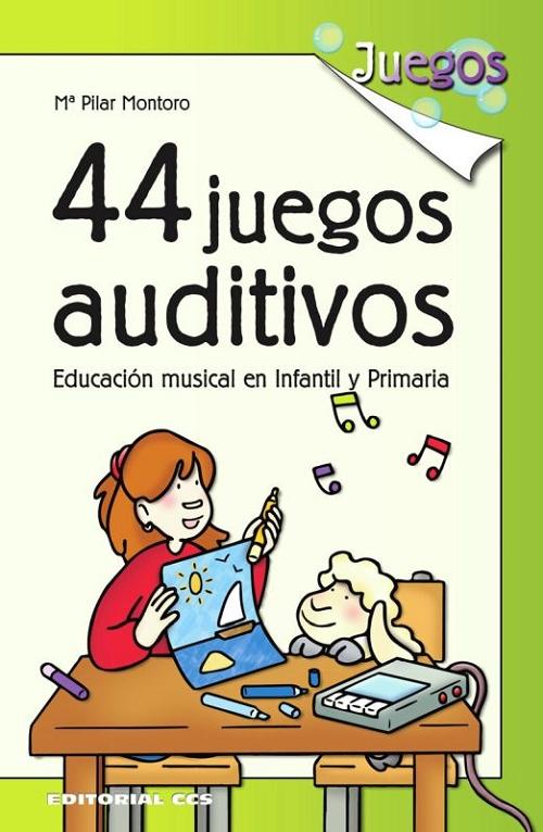 44 juegos auditivos "Educación musical en infantil y primaria"
