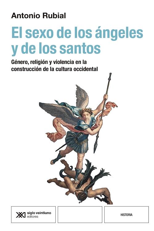 El sexo de los ángeles y de los santos "Género, religión y violencia en la construcción de la cultura occidental"
