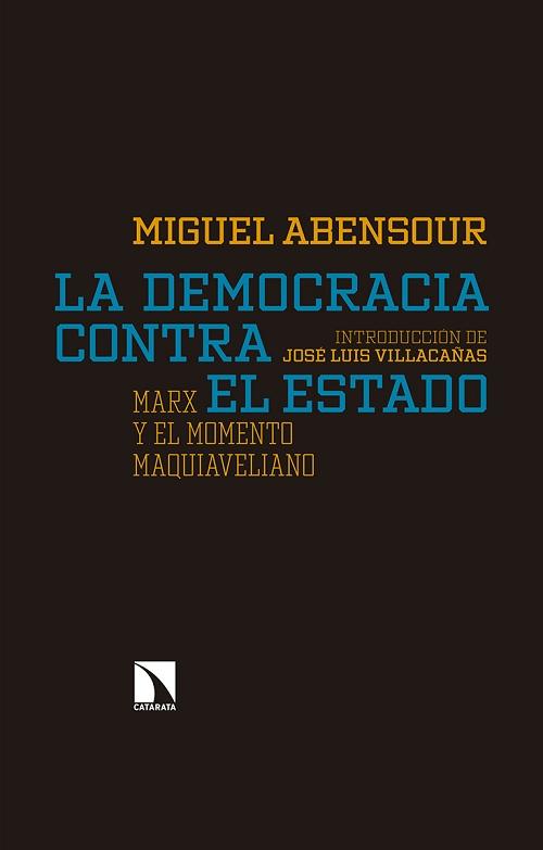La democracia contra el Estado "Marx y el momento maquiavelano"