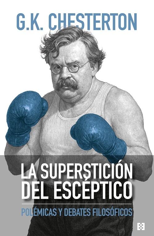 La superstición del escéptico "Polémicas y debates filosóficos"