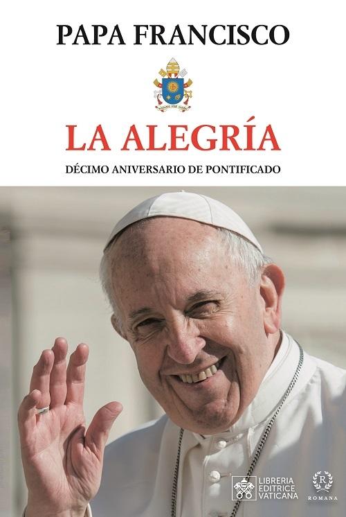 Alegría "Décimo aniversario de Pontificado"