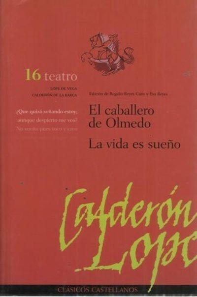 El caballero de Olmedo / La vida es sueño
