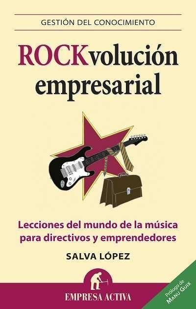 ROCKvolución empresarial "Lecciones del mundo de la música para directivos y emprendedores"