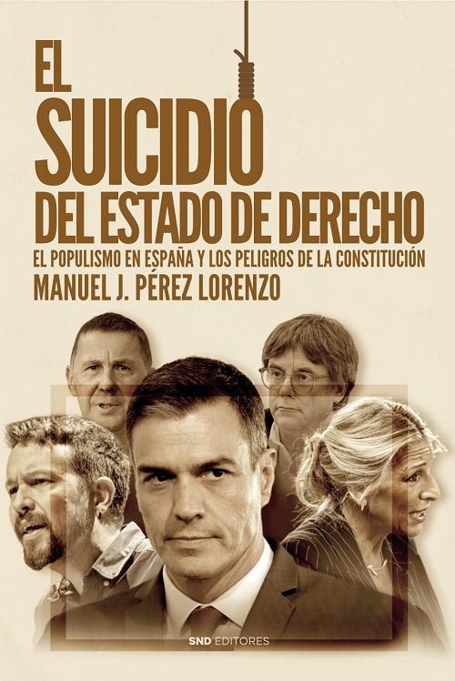El suicidio del estado de derecho  "El populismo en España y los peligros de la Constitución"