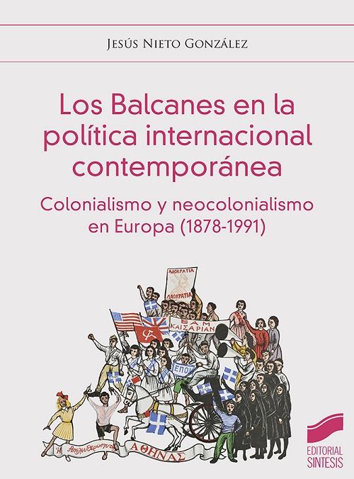Los Balcanes en la política internacional contemporánea "Colonialismo y neocolonialismo en Europa (1878-1991)"
