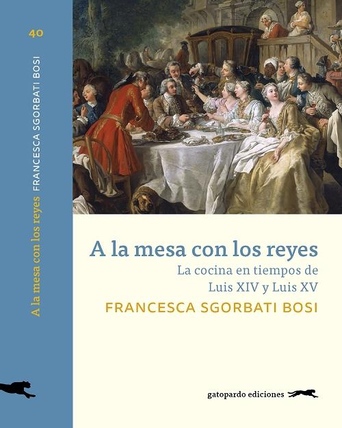 A la mesa con los reyes "La cocina en tiempos de Luis XIV y Luis XV"
