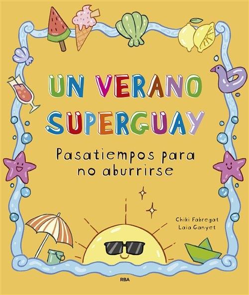Un verano superguay "Pasatiempos para no aburrirse"