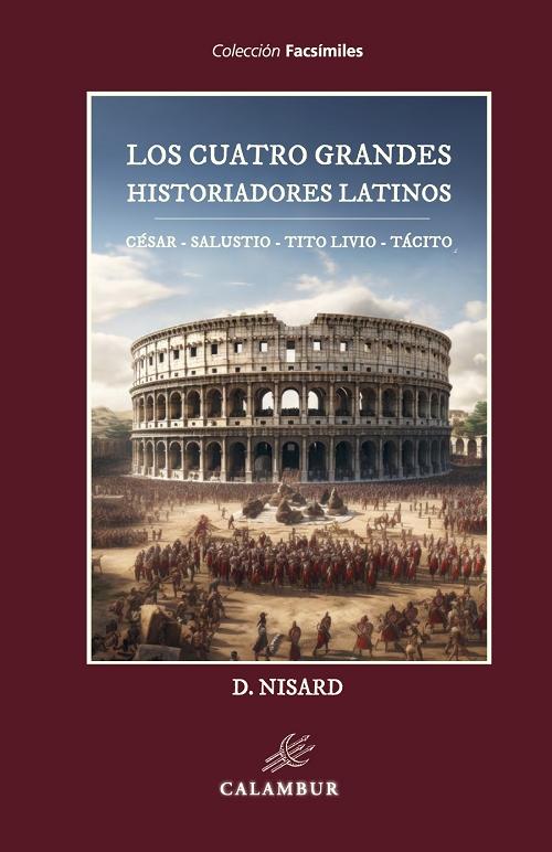 Los cuatro grandes historiadores latinos "César - Salustio - Tito Livio - Tácito"