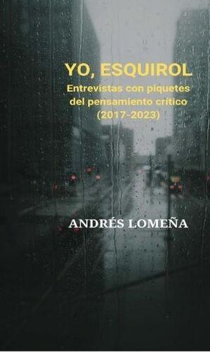 Yo, esquirol "Entrevistas con piquetes del pensamiento crítico (2017-2023)"