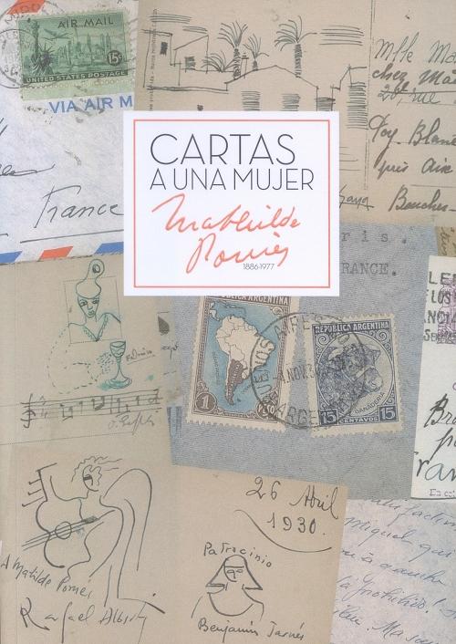 Cartas a una mujer. Mathilde Pomès (1886-1997)