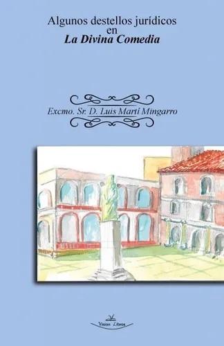 Algunos destellos jurídicos de la Divina Comedia "VII Centenario de la Muerte de Dante Alighieri"