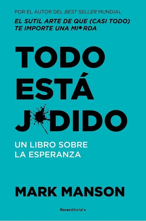 Todo está jodido "Un libro sobre la esperanza"