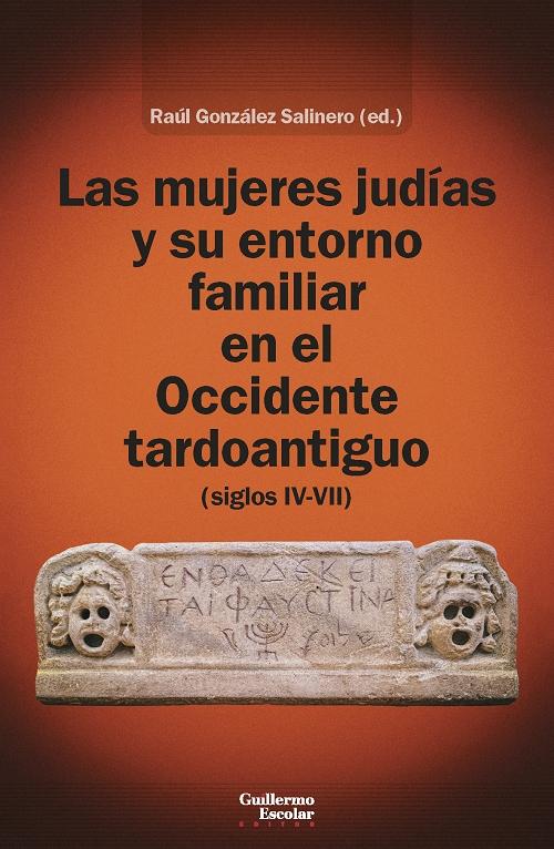 Las mujeres judías y su entorno familiar en el Occidente tardoantiguo "(Siglos IV-VII)"