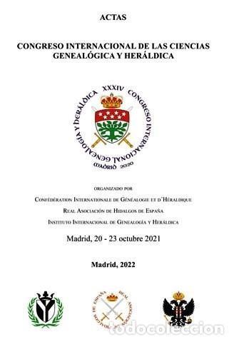 Actas XXXIV Congreso Internacional de las Ciencias Genealógica y Heráldica "Madrid, 20 al 23 de octubre de 2021"