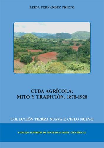 Cuba agrícola: mito y tradición, 1878-1920