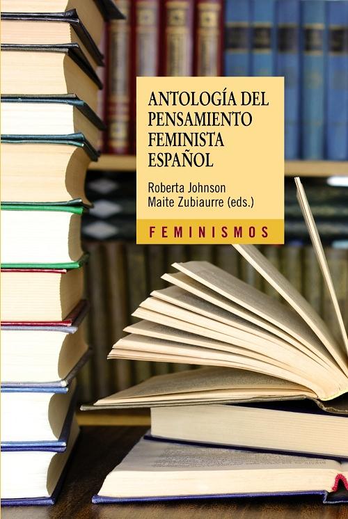 Antología del pensamiento feminista español, 1726-2011
