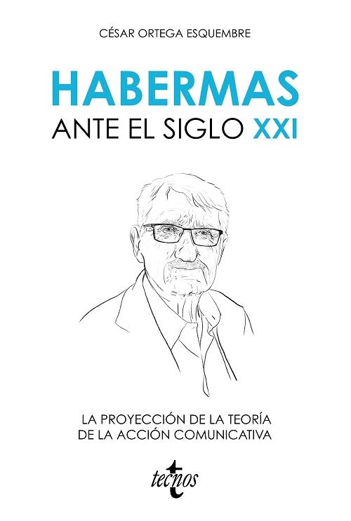 Habermas ante el siglo XXI "La proyección de la teoría de la acción comunicativa"