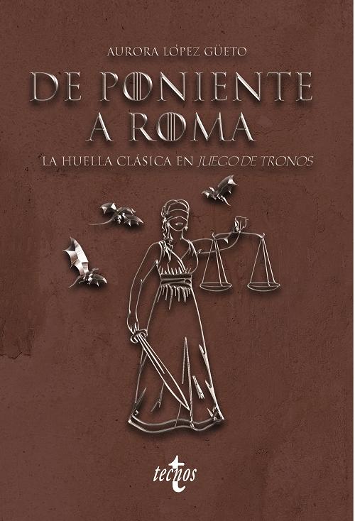 De Poniente a Roma "La huella clásica en <Juego de Tronos>"