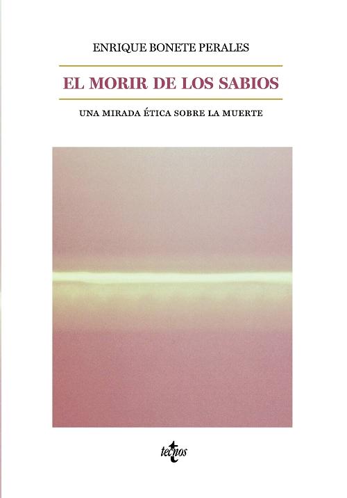El morir de los sabios "Una mirada ética sobre la muerte"