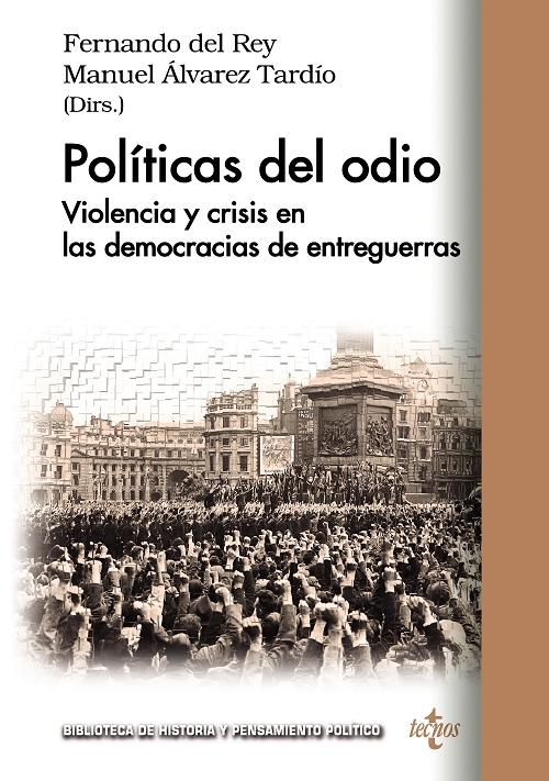 Políticas del odio "Violencia y crisis en las democracias de entreguerras"