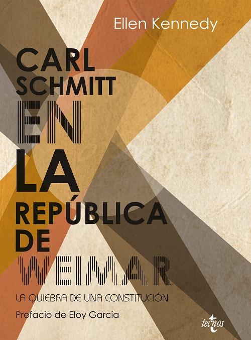 Carl Schmitt en la República de Weimar "La quiebra de una Constitución"