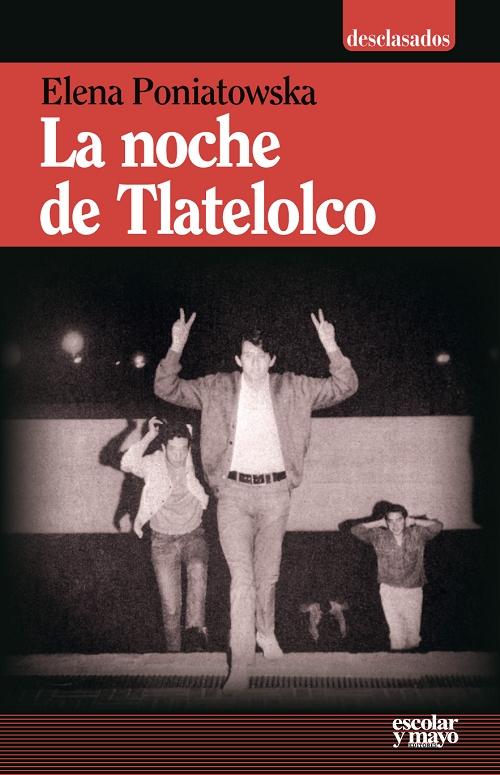 La noche de Tlatelolco "Testimonios de historia oral"
