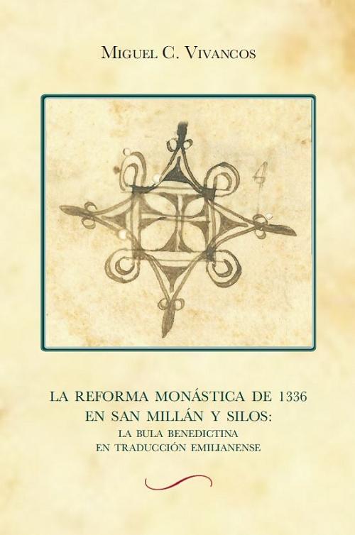La Reforma Monástica de 1336 en San Millán y Silos "La bula benedictina en traducción emilianense"