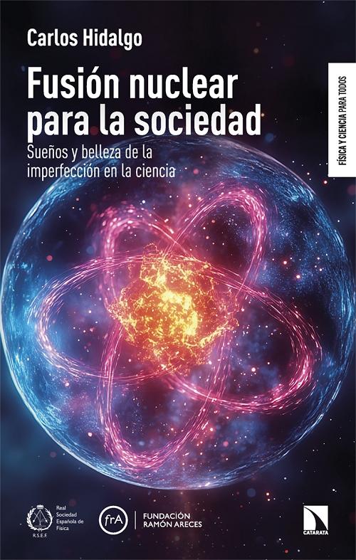 Fusión nuclear para la sociedad "Sueños y belleza de la imperfección en la ciencia"