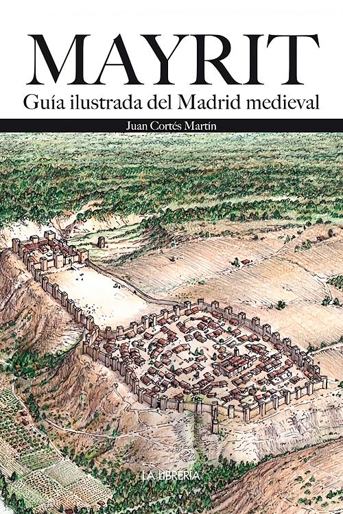 Mayrit "Guía ilustrada del Madrid medieval"
