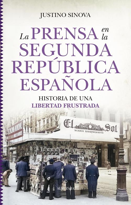 La prensa en la Segunda República española "Historia de una libertad frustrada"