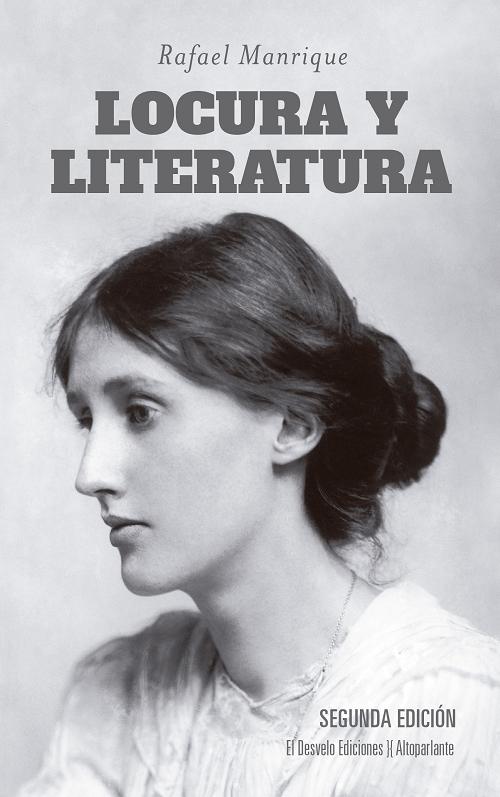 Locura y literatura "La amistad imposible entre la escritura y la enajenación mental"