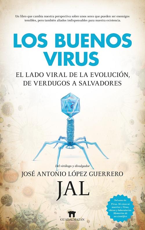 Los buenos virus "El lado viral de la evolución: de verdugos a salvadores"