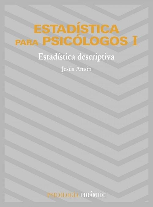 Estadística para psicólogos - 1 "Estadística descriptiva"