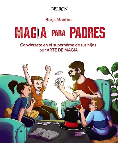 Magia para padres "Conviértete en el superhéroe de tus hijos por arte de magia"