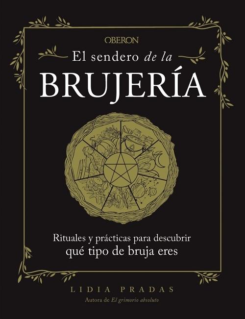 El sendero de la brujería "Rituales y prácticas para descubrir qué tipo de bruja eres".