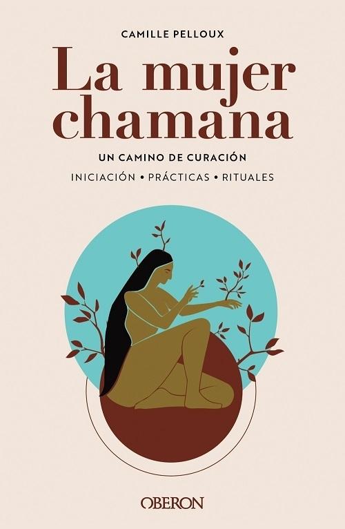 La mujer chamana "Un camino de sanación"