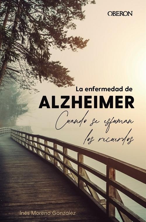 La enfermedad de Alzheimer "Cuando se esfuman los recuerdos"