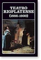 Teatro rioplatense (1886-1930)