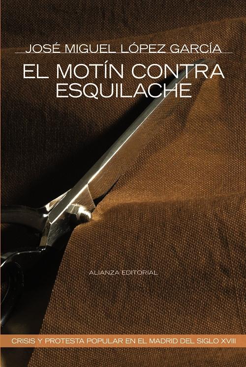 El motín contra Esquilache "Crisis y protesta popular en el Madrid del siglo XVIII"