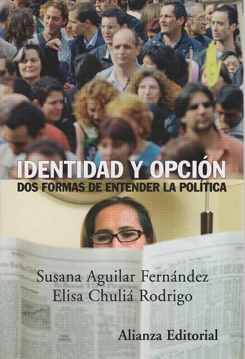 Identidad y opción "Dos formas de entender la política"