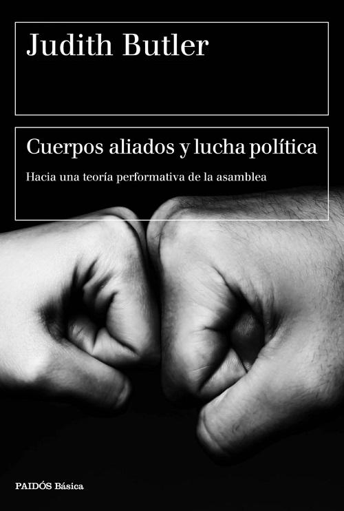 Cuerpos aliados y lucha política "Hacia una teoría performativa de la asamblea"