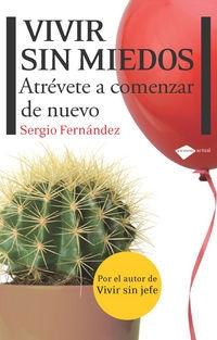 Vivir sin miedos "Atrévete a comenzar de nuevo"