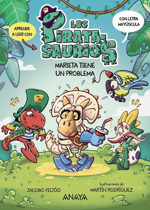 Marieta tiene un problema "Aprende a leer con Los PirataSaurios - 2 (Con letra mayúscula)"
