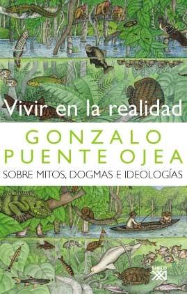 Vivir en la realidad "Sobre mitos, dogmas e ideologías"