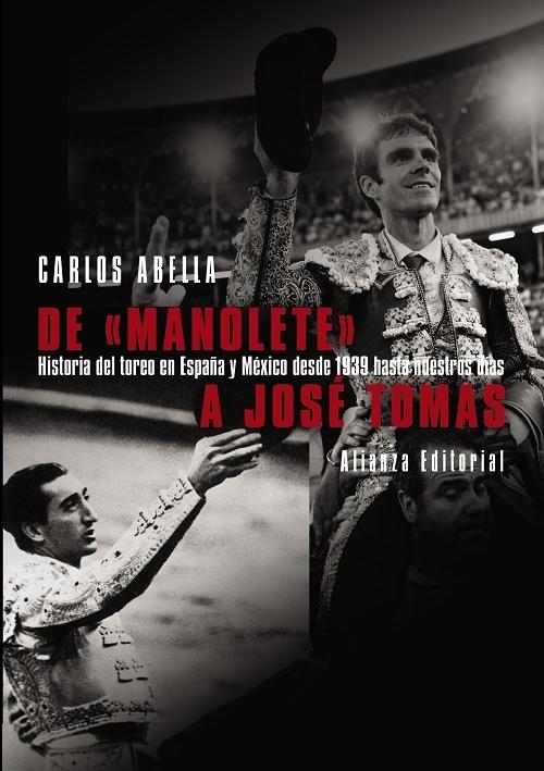 De <Manolete> a José Tomás "Historia del toreo en España y México desde 1939 hasta nuestros días"