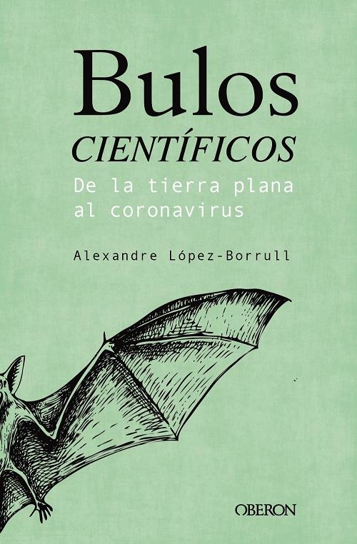 Bulos científicos "De la tierra plana al coronavirus"