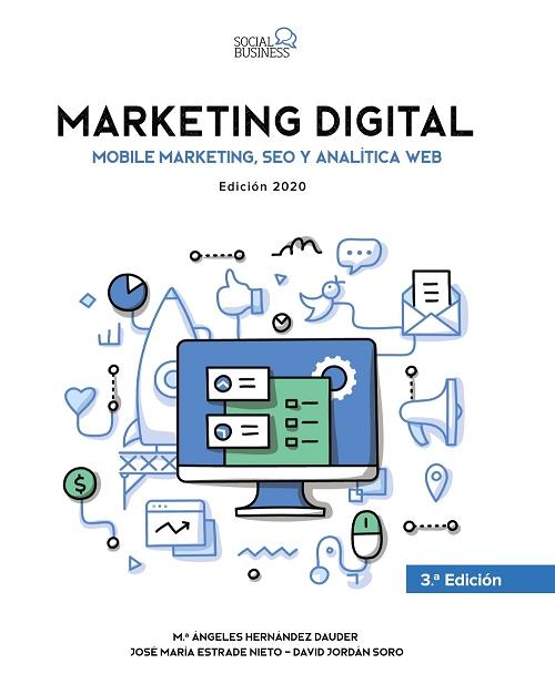 Marketing Digital "Mobile Marketing, SEO y Analítica Web (Edición 2020)"