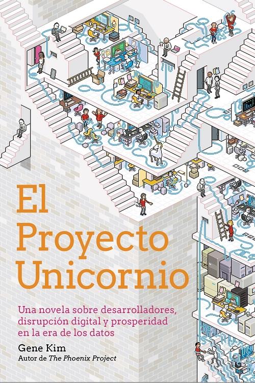 El Proyecto Unicornio "Una novela sobre desarrolladores, disrupción digital y prosperidad en la era de los datos"